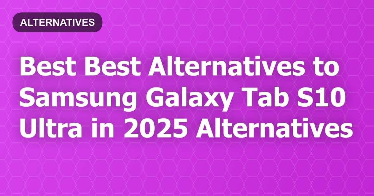 Best Alternatives to Samsung Galaxy Tab S10 Ultra in 2026