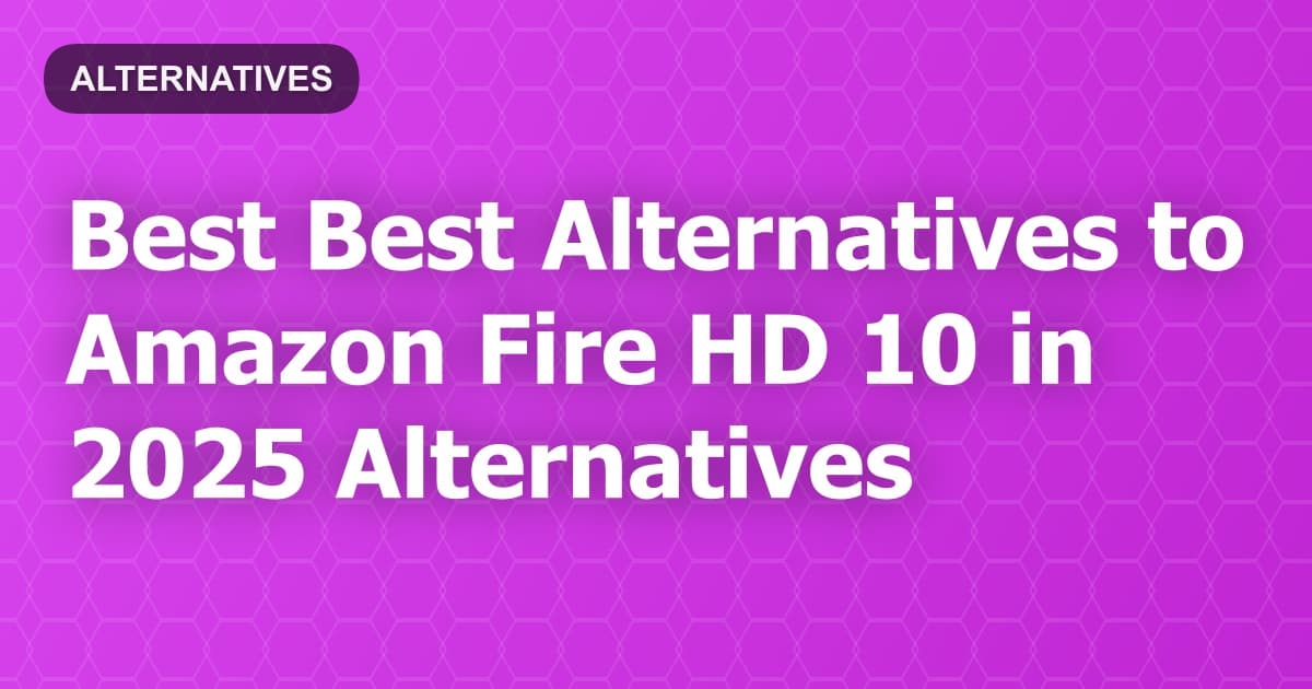 Best Alternatives to Amazon Fire HD 10 in 2026