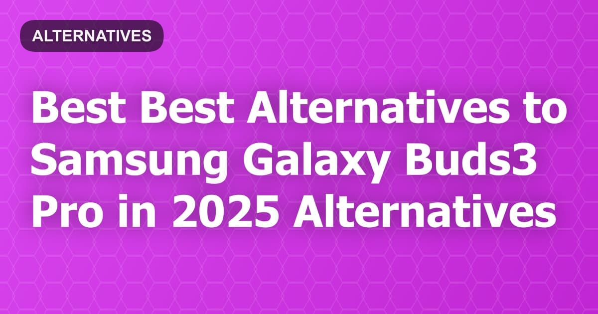 Best Alternatives to Samsung Galaxy Buds3 Pro in 2026