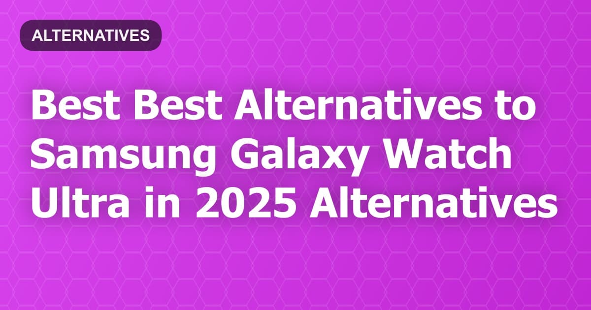 Best Alternatives to Samsung Galaxy Watch Ultra in 2026