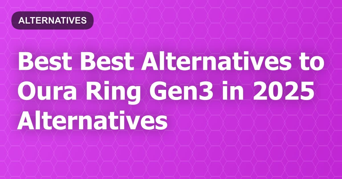 Best Alternatives to Oura Ring Gen3 in 2026