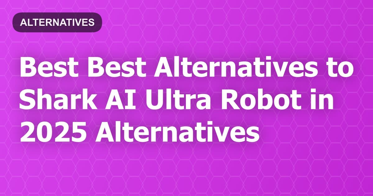 Best Alternatives to Shark AI Ultra Robot in 2026