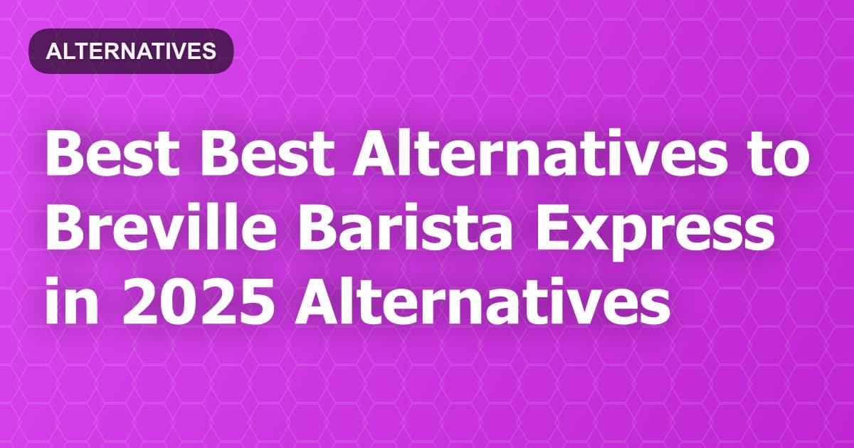 Best Alternatives to Breville Barista Express in 2026