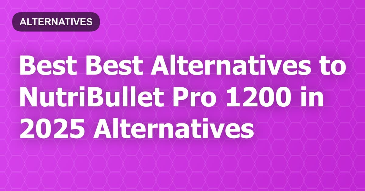 Best Alternatives to NutriBullet Pro 1200 in 2026
