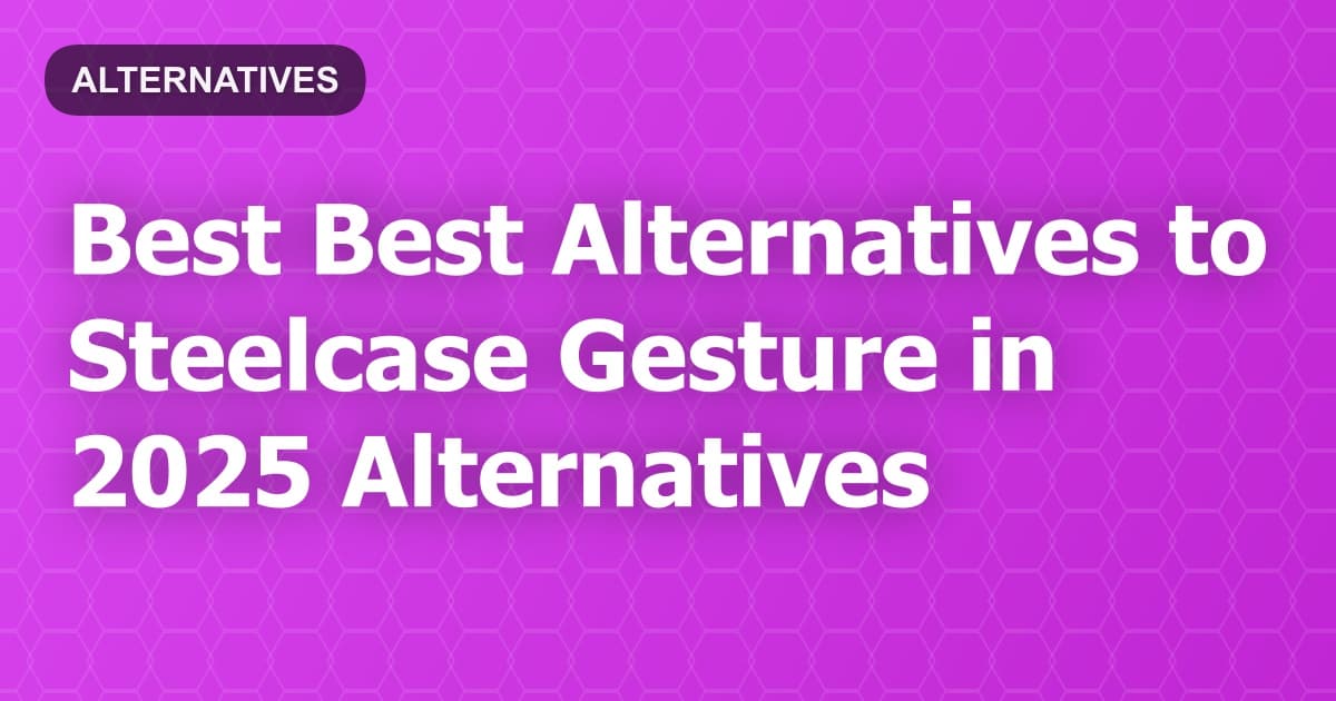 Best Alternatives to Steelcase Gesture in 2026