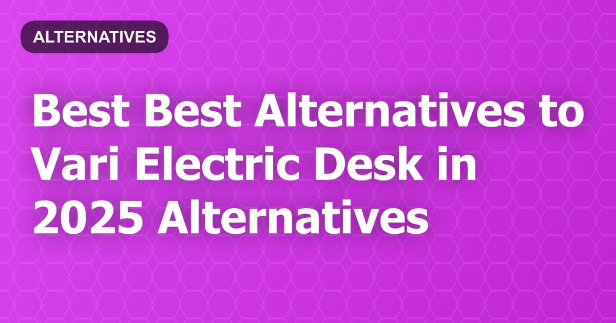 Best Alternatives to Vari Electric Desk in 2026