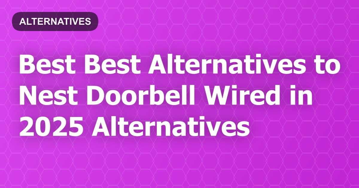 Best Alternatives to Nest Doorbell Wired in 2026