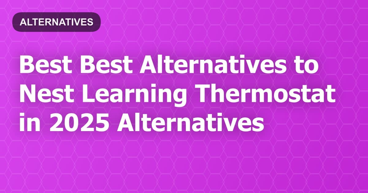 Best Alternatives to Nest Learning Thermostat in 2026