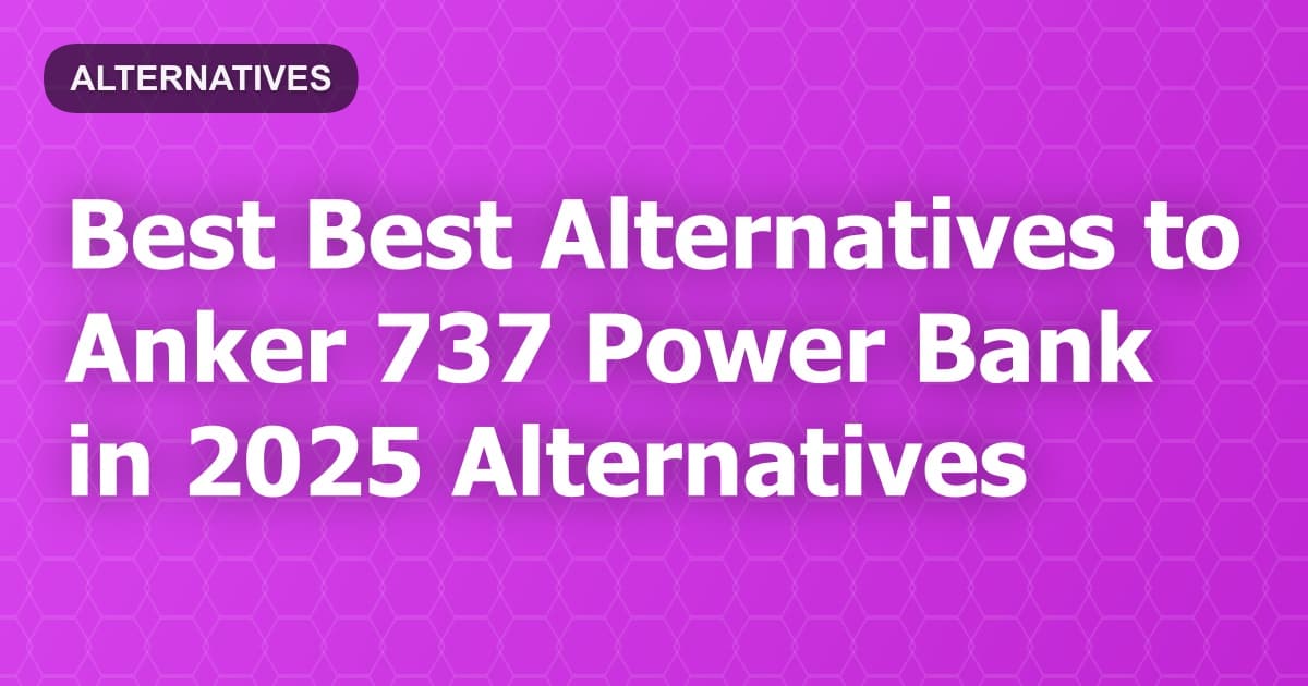Best Alternatives to Anker 737 Power Bank in 2026