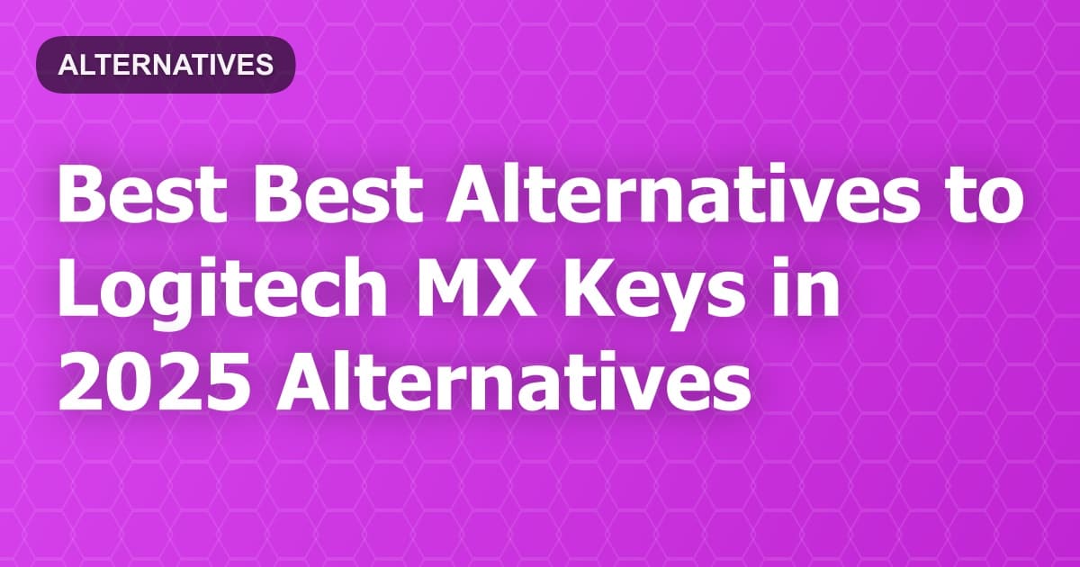 Best Alternatives to Logitech MX Keys in 2026