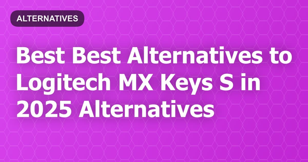 Best Alternatives to Logitech MX Keys S in 2026