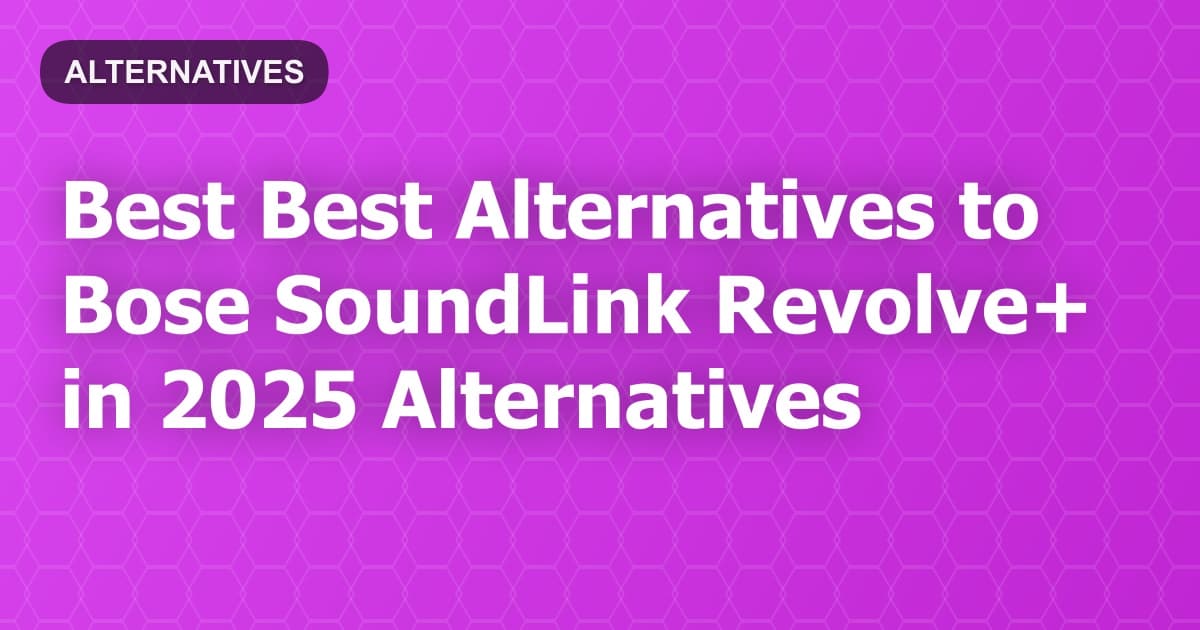 Best Alternatives to Bose SoundLink Revolve+ in 2026