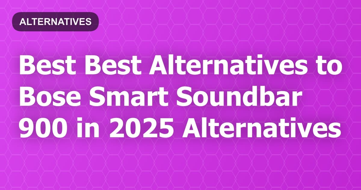 Best Alternatives to Bose Smart Soundbar 900 in 2026