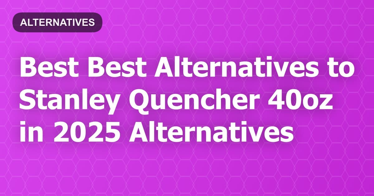 Best Alternatives to Stanley Quencher 40oz in 2026