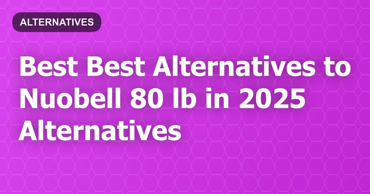 Best Alternatives to Nuobell 80 lb in 2026