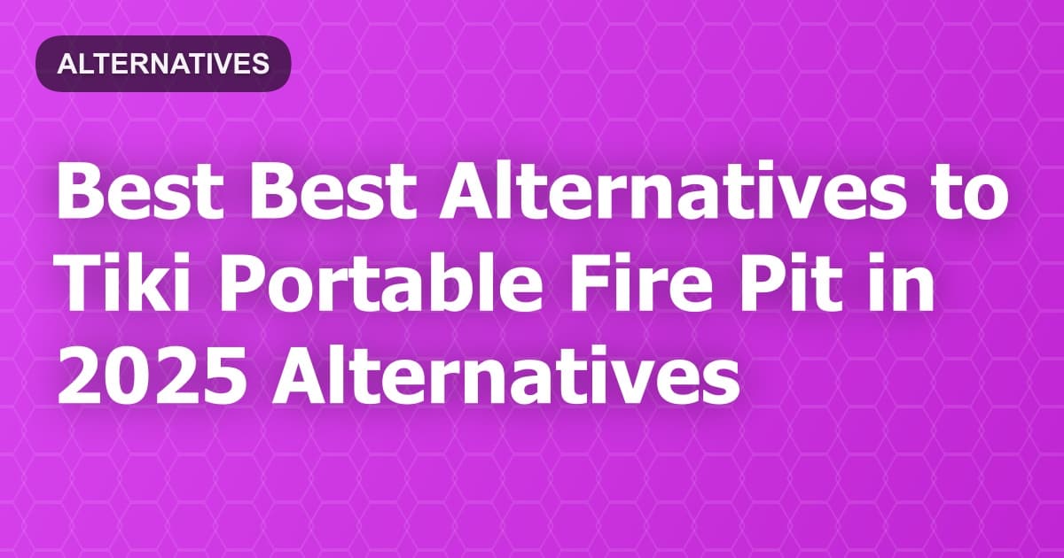 Best Alternatives to Tiki Portable Fire Pit in 2026