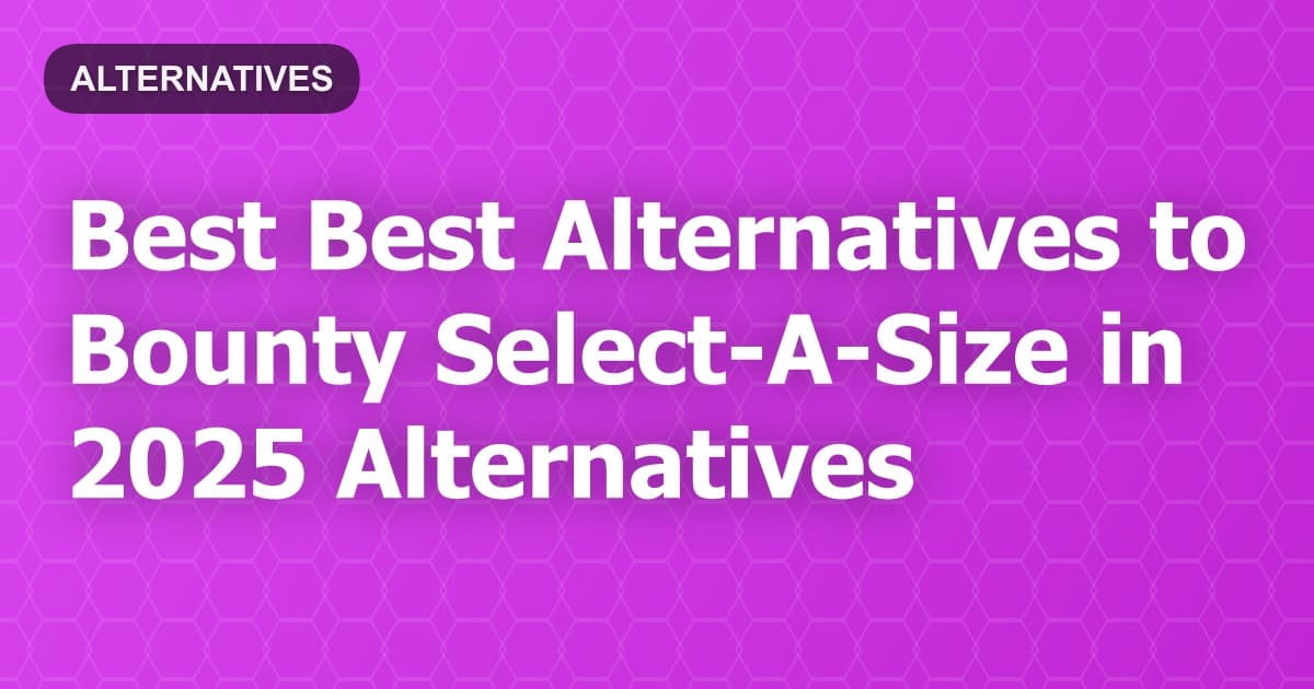 Best Alternatives to Bounty Select-A-Size in 2026