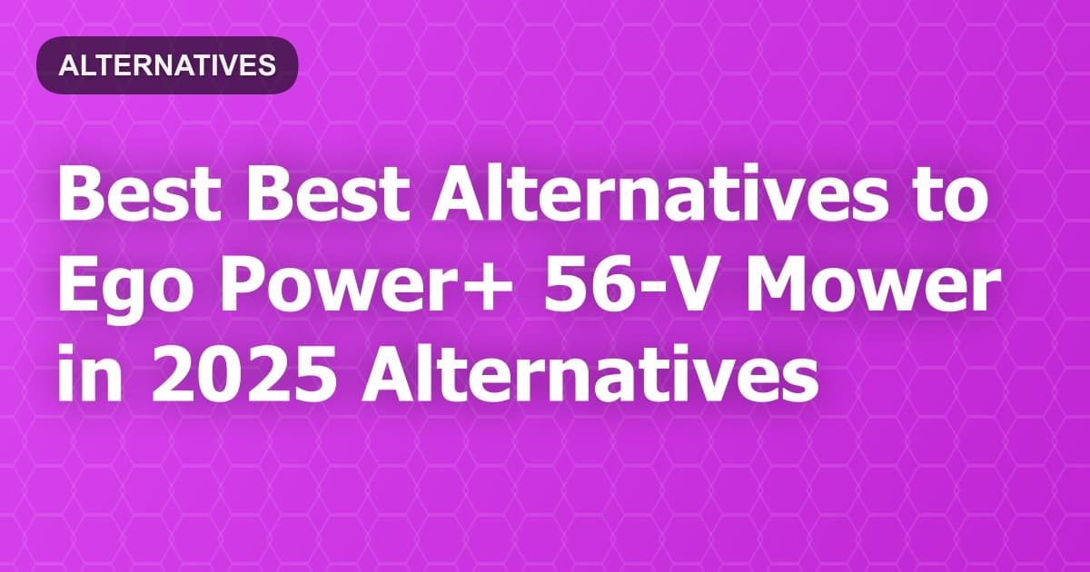 Best Alternatives to Ego Power+ 56-V Mower in 2026