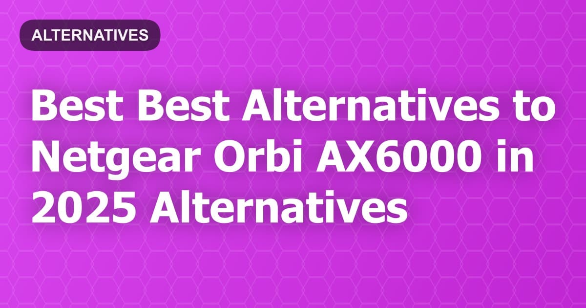 Best Alternatives to Netgear Orbi AX6000 in 2026