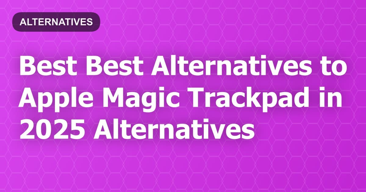 Best Alternatives to Apple Magic Trackpad in 2026