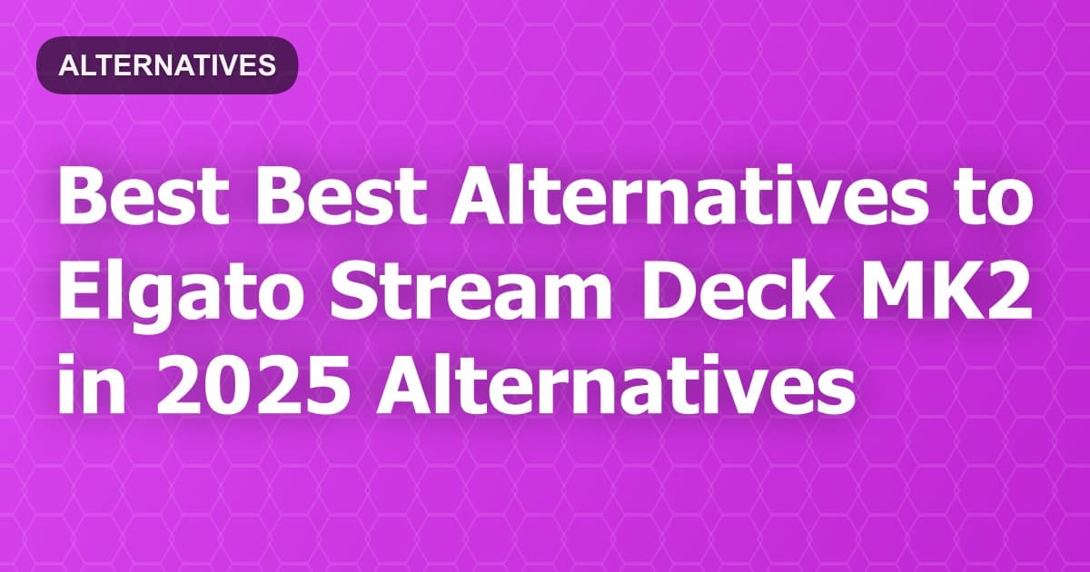 Best Alternatives to Elgato Stream Deck MK2 in 2026