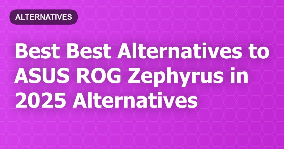 Best Alternatives to ASUS ROG Zephyrus in 2026