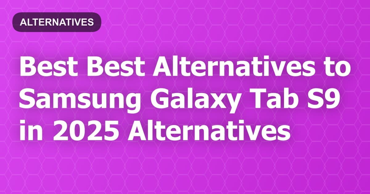 Best Alternatives to Samsung Galaxy Tab S9 in 2026