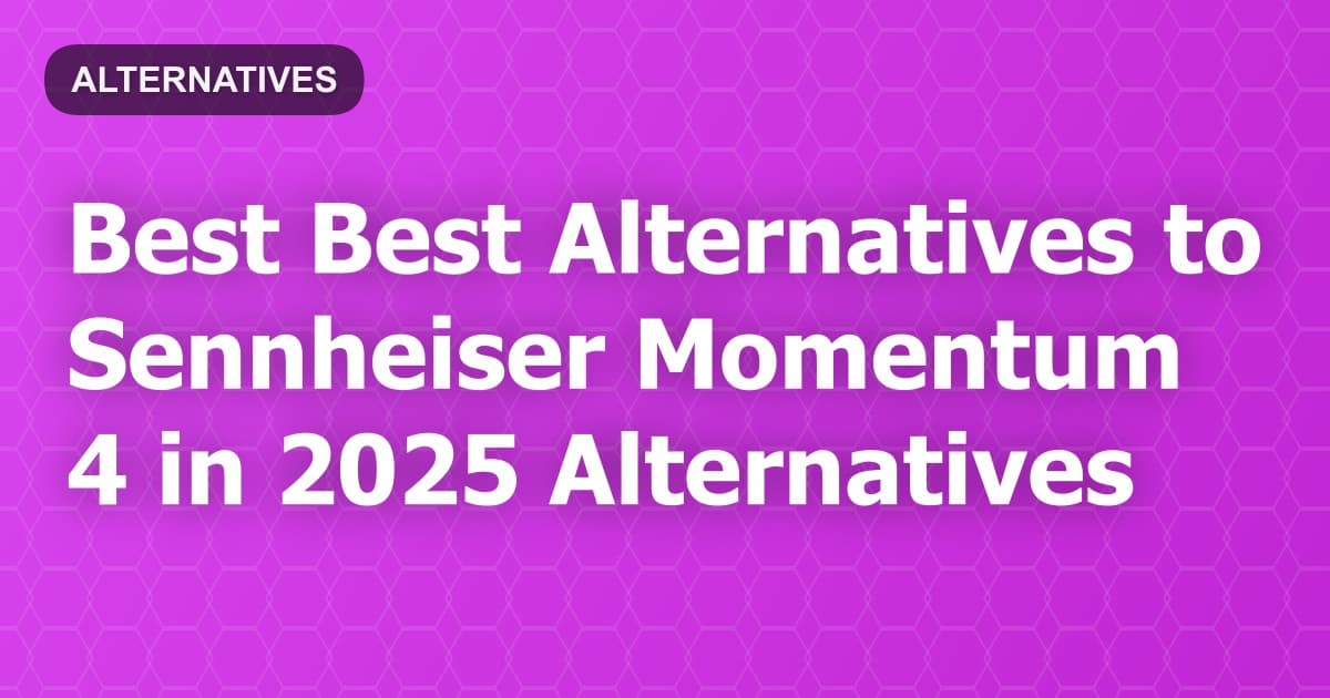 Best Alternatives to Sennheiser Momentum 4 in 2026