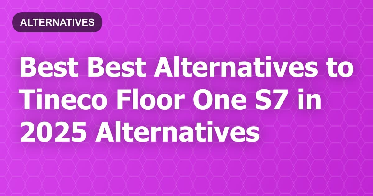 Best Alternatives to Tineco Floor One S7 in 2026