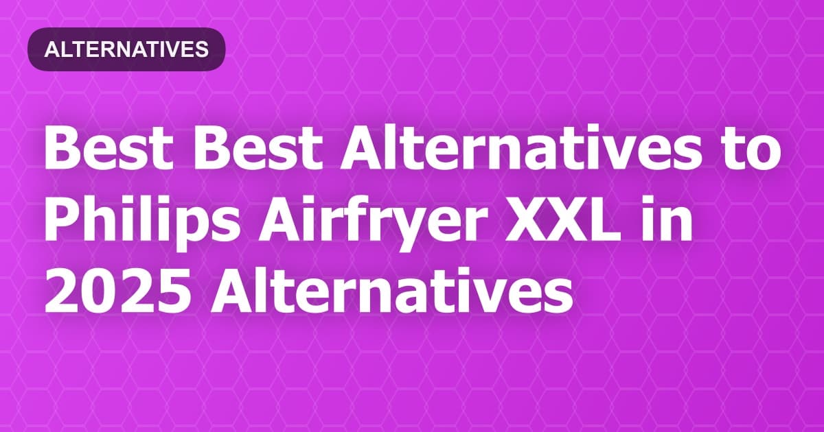 Best Alternatives to Philips Airfryer XXL in 2026