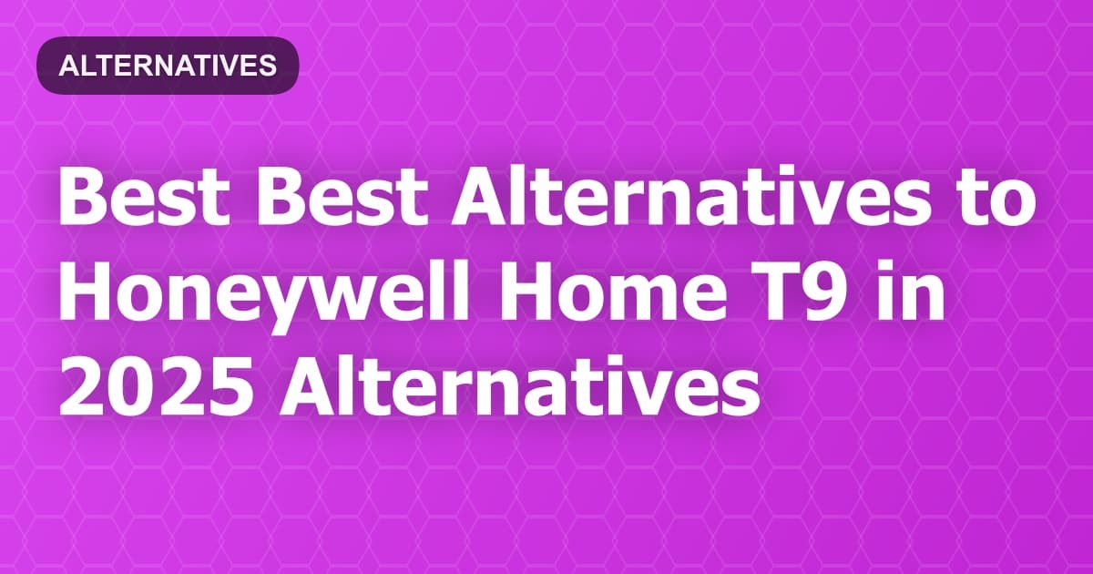 Best Alternatives to Honeywell Home T9 in 2026