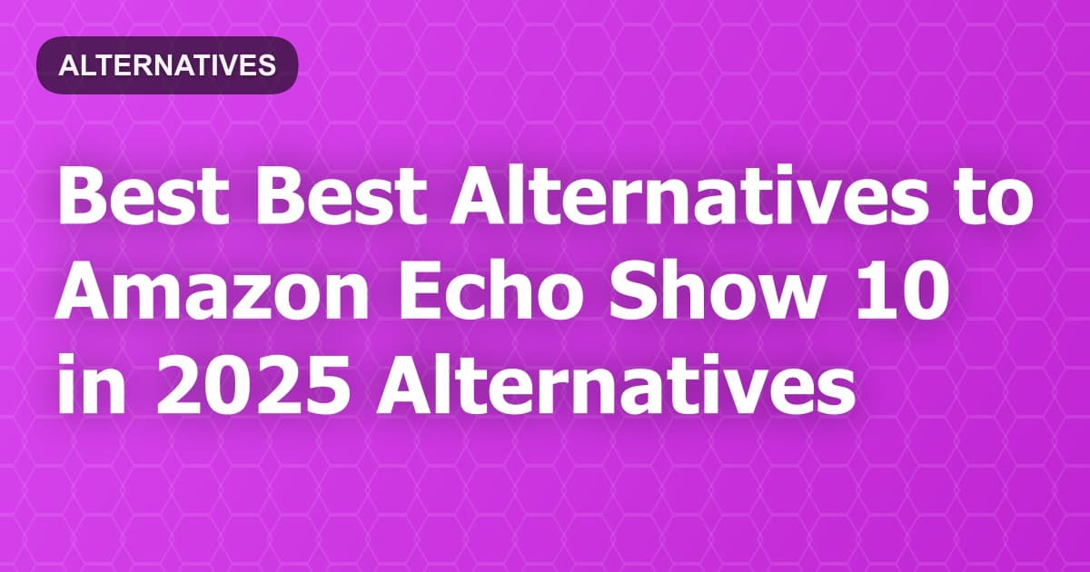 Best Alternatives to Amazon Echo Show 10 in 2026