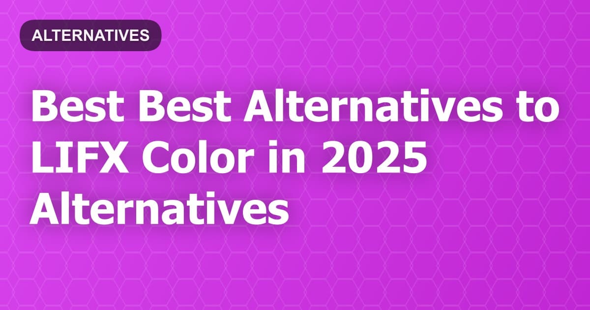 Best Alternatives to LIFX Color in 2026