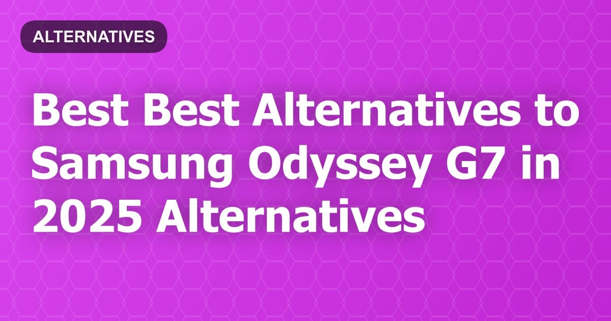 Best Alternatives to Samsung Odyssey G7 in 2026