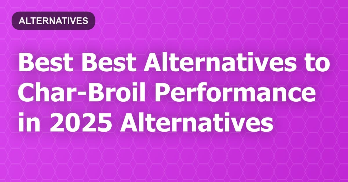Best Alternatives to Char-Broil Performance in 2026
