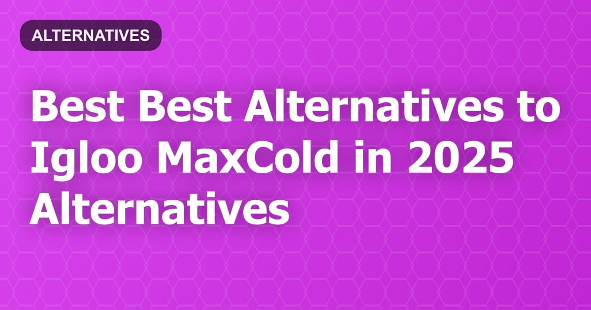 Best Alternatives to Igloo MaxCold in 2026