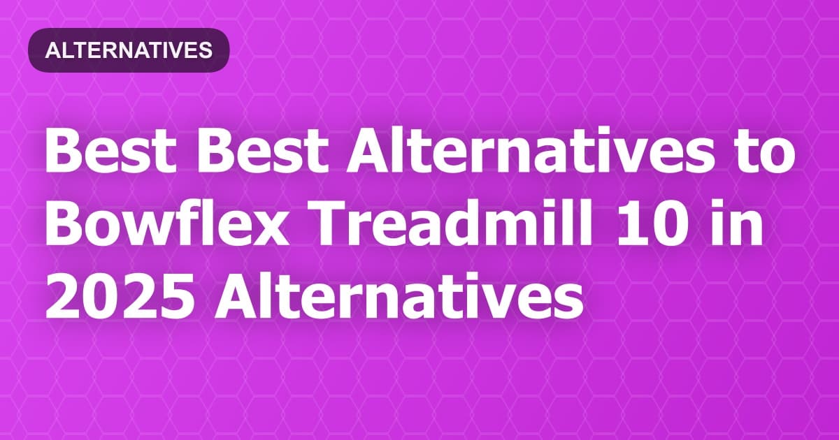 Best Alternatives to Bowflex Treadmill 10 in 2026