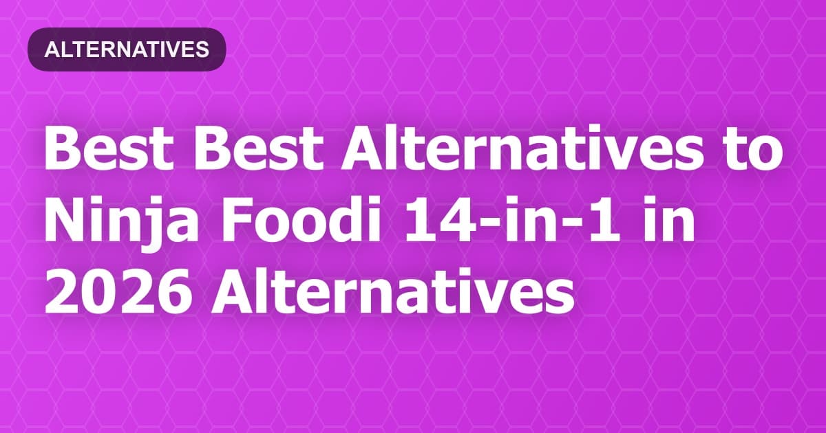 Best Alternatives to Ninja Foodi 14-in-1 in 2026