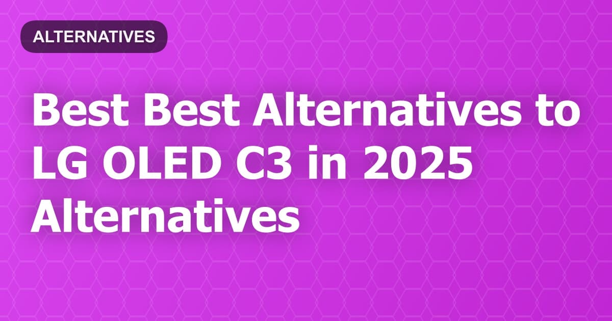 Best Alternatives to LG OLED C3 in 2026