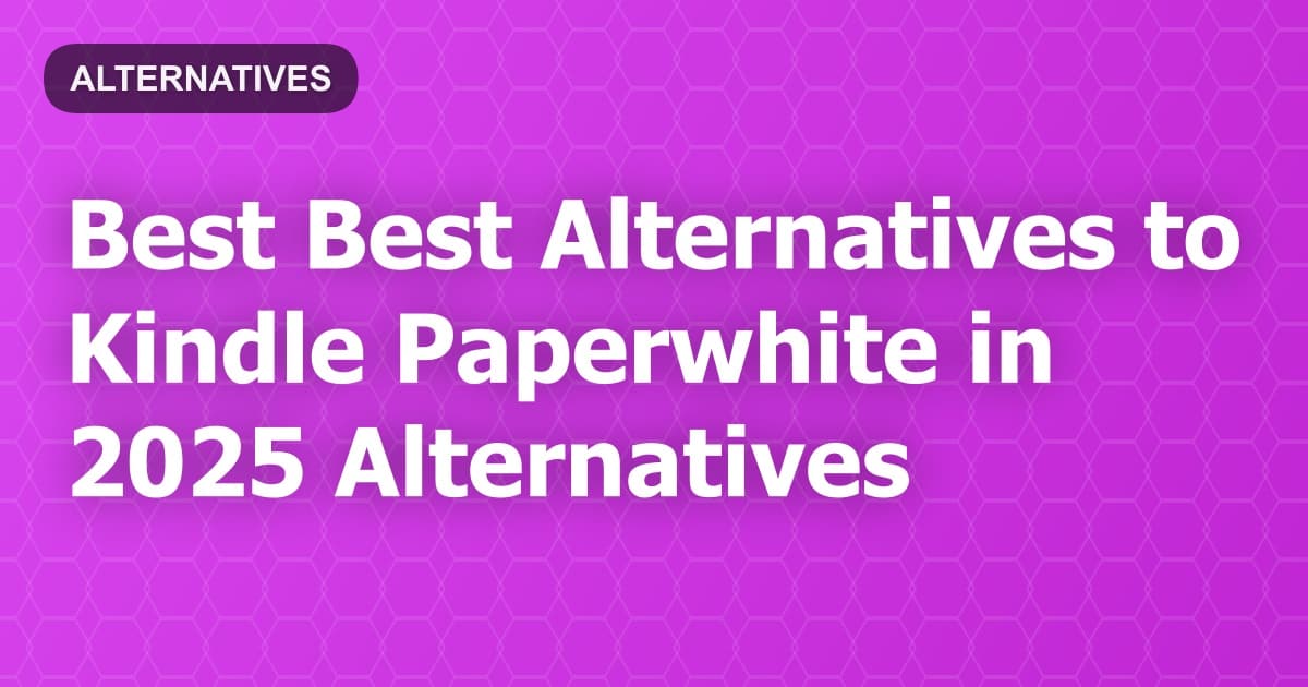Best Alternatives to Kindle Paperwhite in 2026