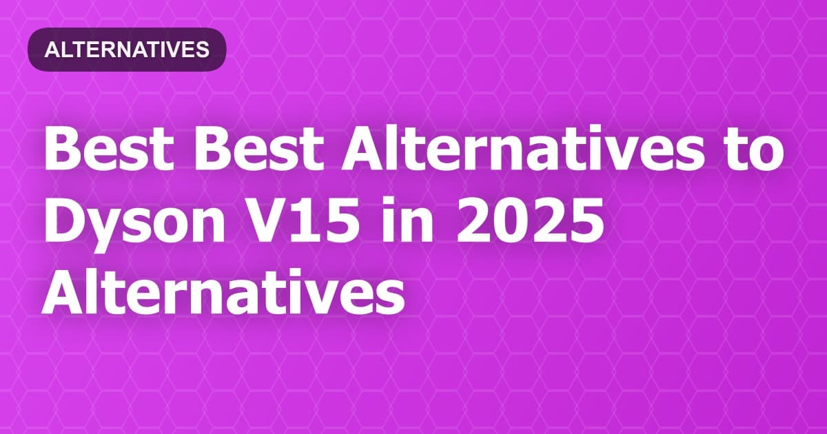 Best Alternatives to Dyson V15 in 2026