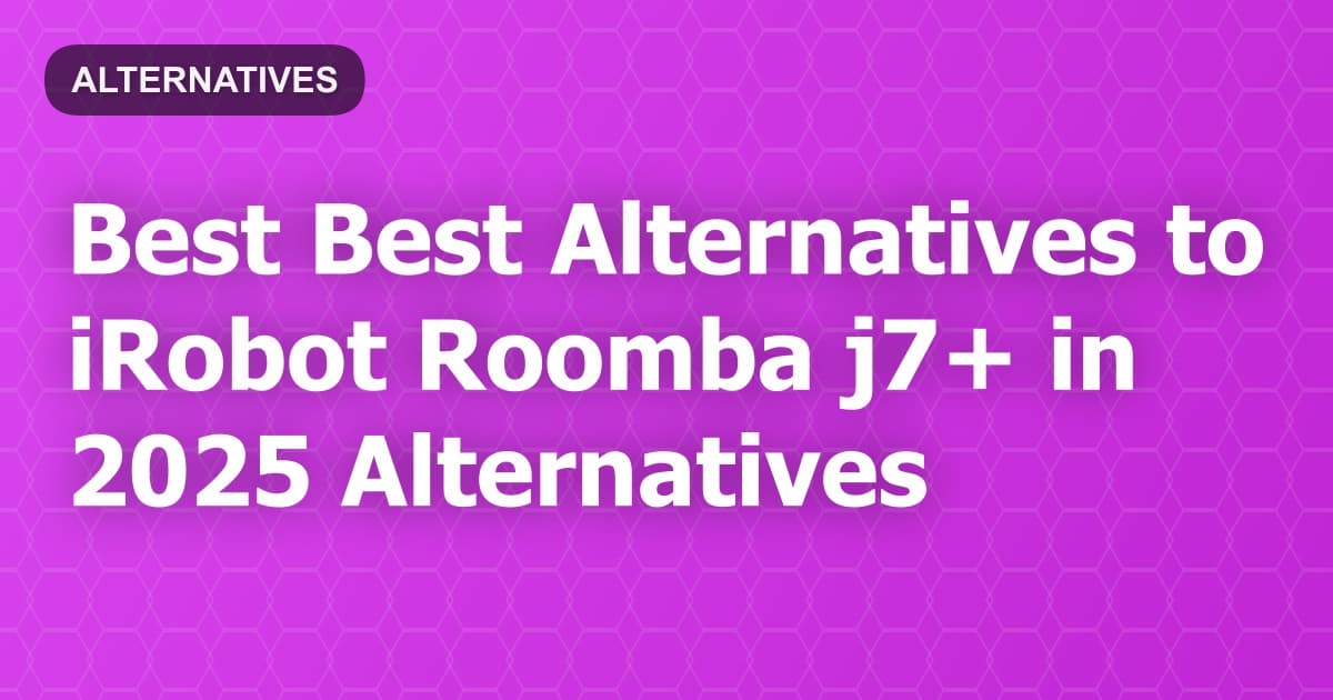 Best Alternatives to iRobot Roomba j7+ in 2026