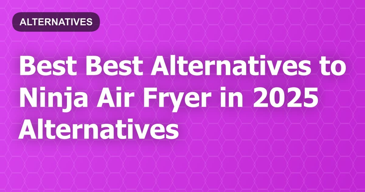 Best Alternatives to Ninja Air Fryer in 2026
