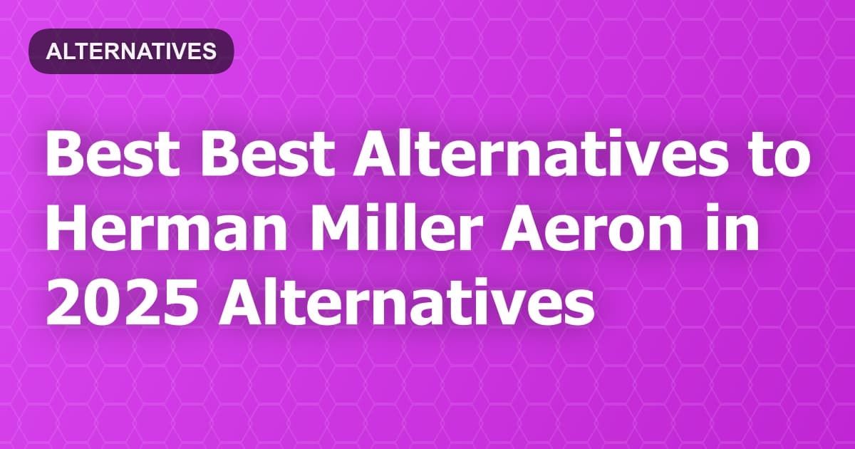 Best Alternatives to Herman Miller Aeron in 2026