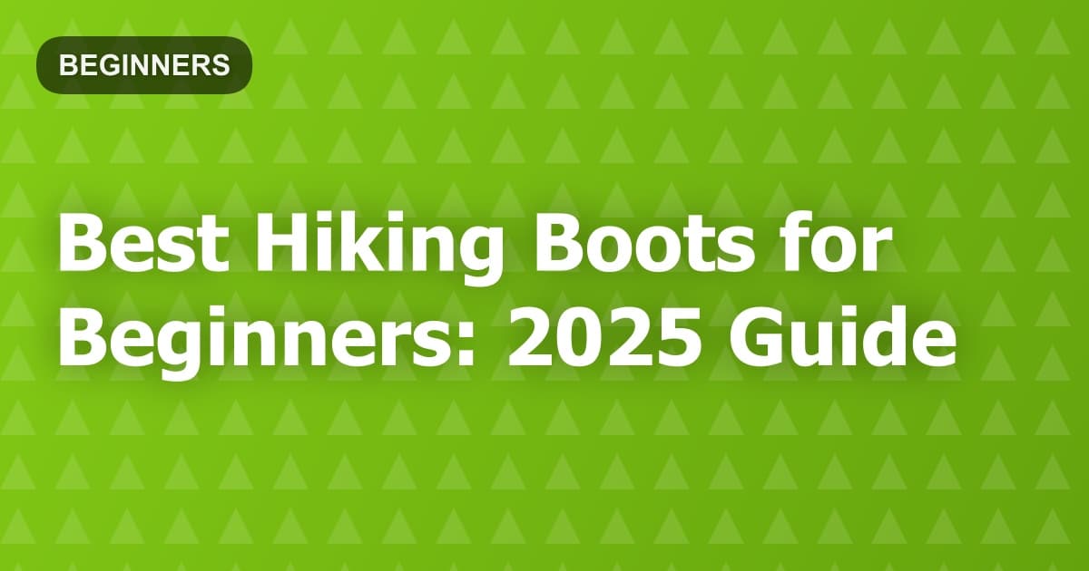 Best Hiking Boots for Beginners: 2026 Guide