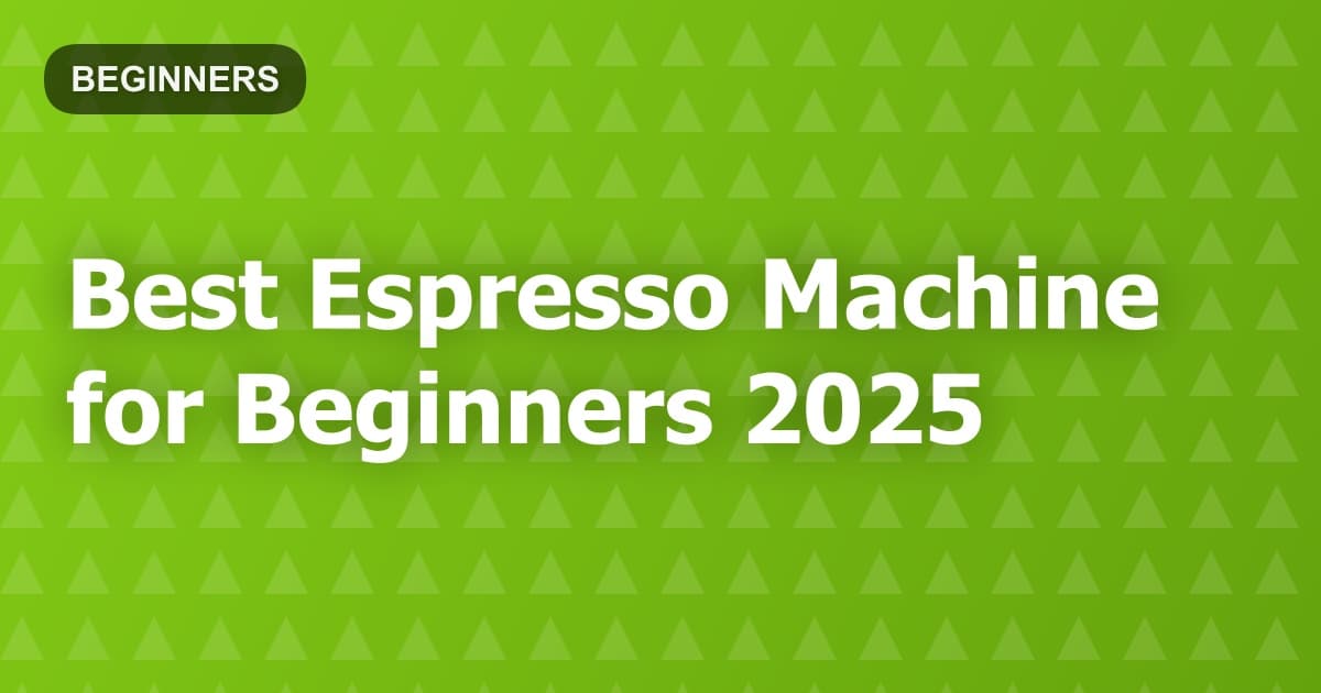 Best Espresso Machine for Beginners 2026
