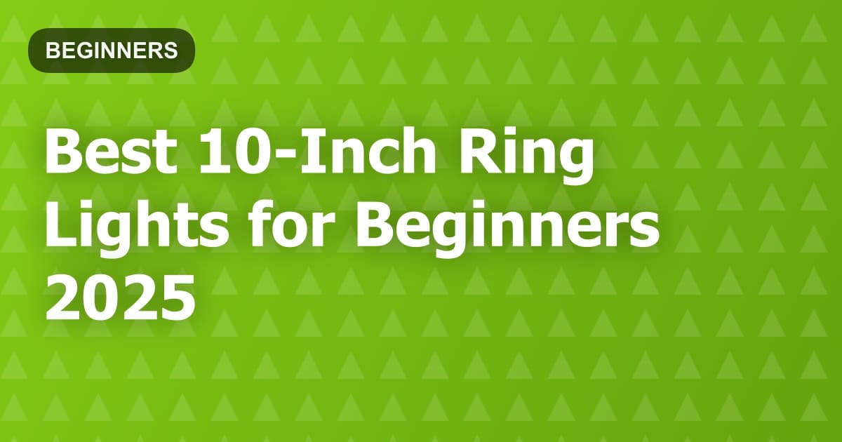 Best 10-Inch Ring Lights for Beginners 2025