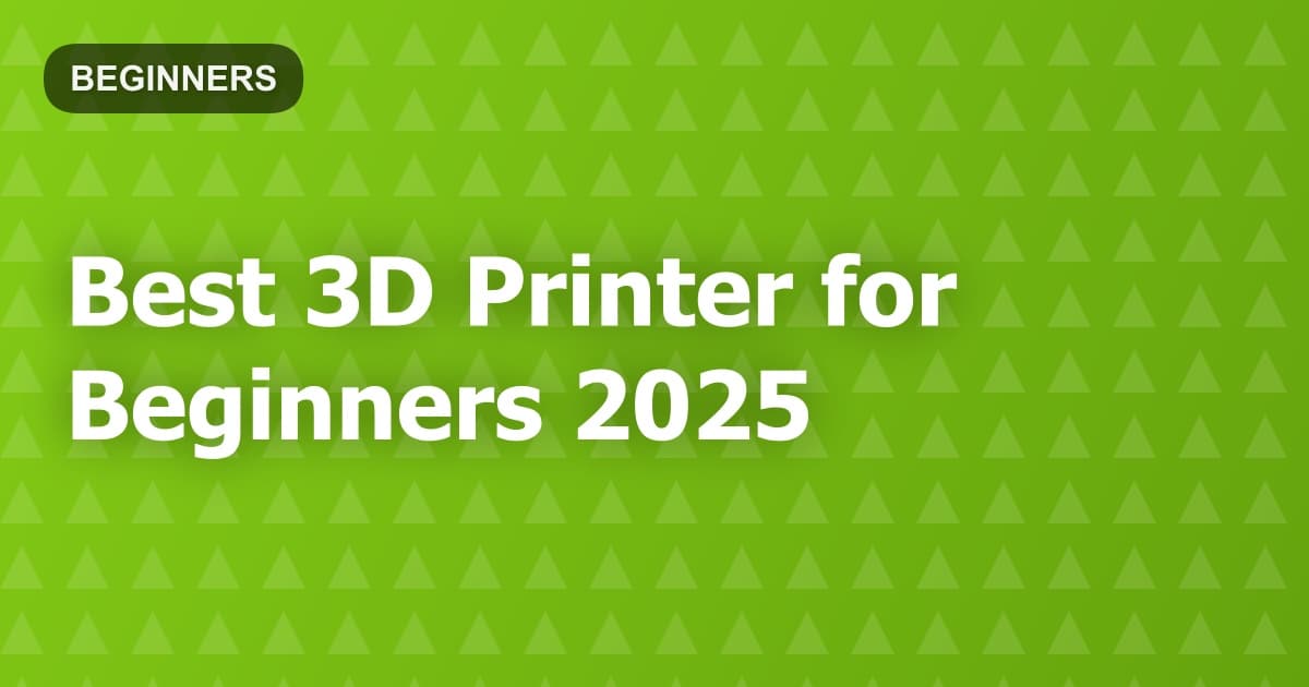 Best 3D Printer for Beginners 2025