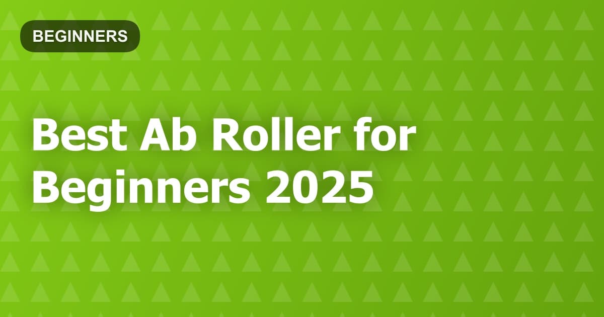 Best Ab Roller for Beginners 2025