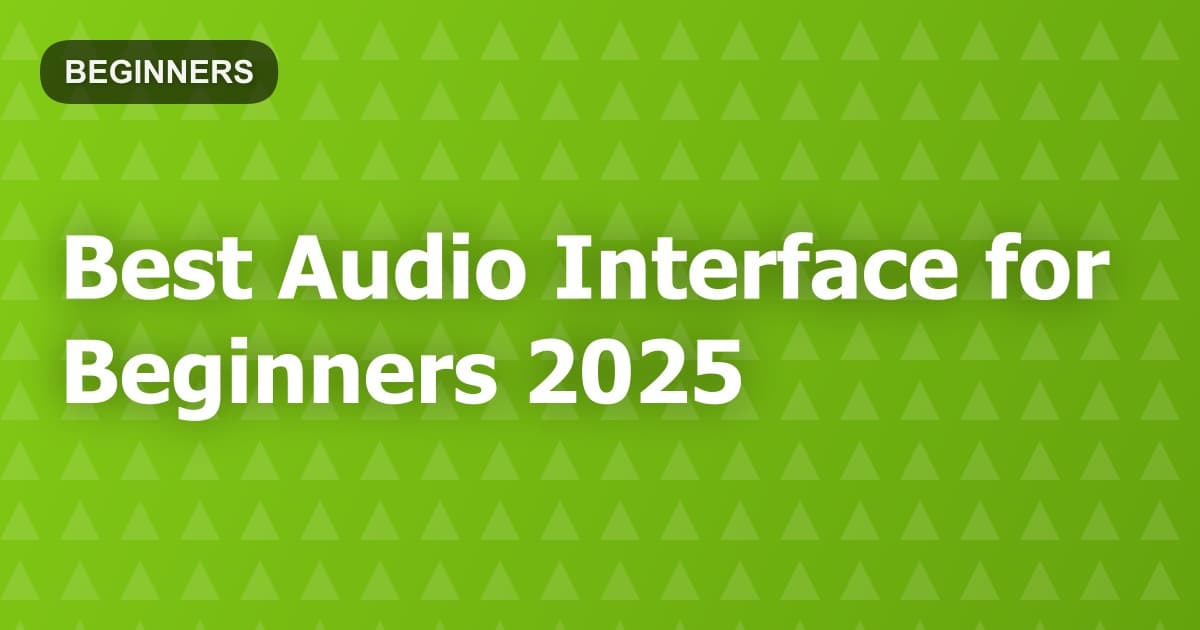 Best Audio Interface for Beginners 2025